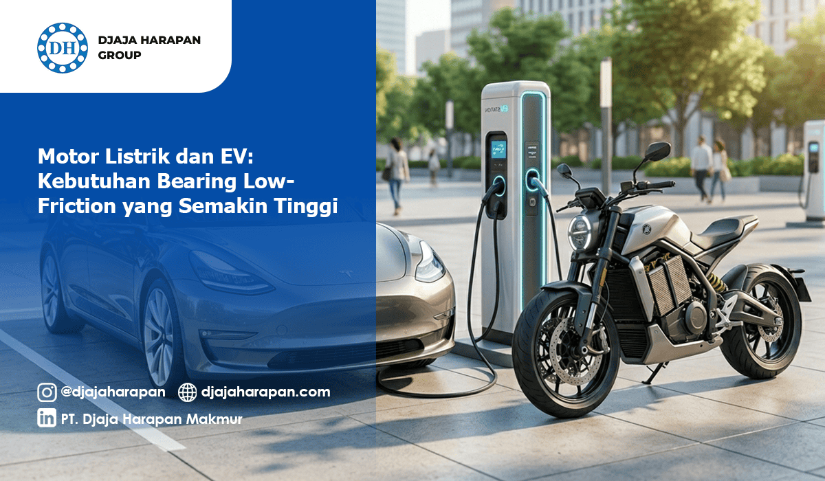 Motor listrik dan mobil EV sedang melakukan pengisian daya di charging station dengan latar belakang infografis kebutuhan bearing low-friction dari Djaja Harapan Group.