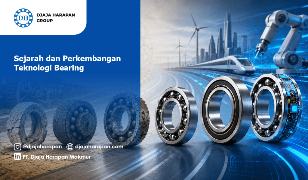 Sejarah dan evolusi teknologi bearing dari zaman kuno hingga bearing pintar modern oleh Djaja Harapan Group.