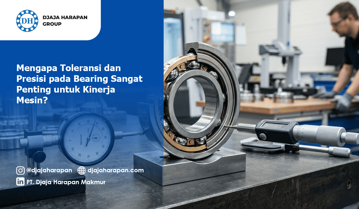 Proses pengukuran presisi dan toleransi bearing menggunakan alat ukur dial indicator dan mikrometer di lingkungan industri oleh Djaja Harapan Group.