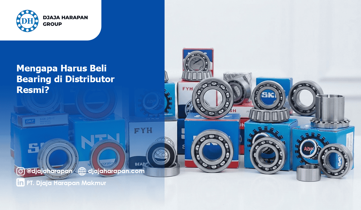Berbagai pilihan bearing dari merek industri ternama seperti SKF, NTN, FYH, dan ADP yang disediakan oleh distributor resmi Djaja Harapan Group.
